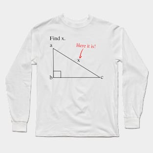 Find x. Here it is! Long Sleeve T-Shirt